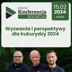 Wyzwania i perspektywy dla kukurydzy 2024 Konferencja wiedza plonuje Agrosimex